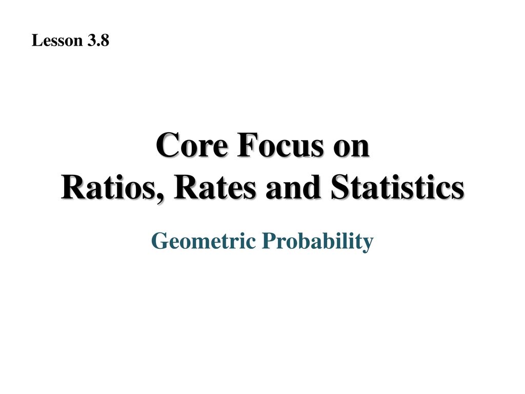 Core Focus on Ratios, Rates and Statistics