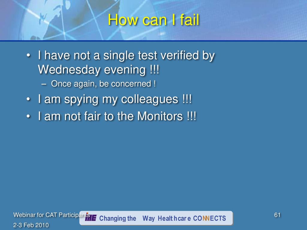 How can I fail I have not a single test verified by Wednesday evening !!! Once again, be concerned !