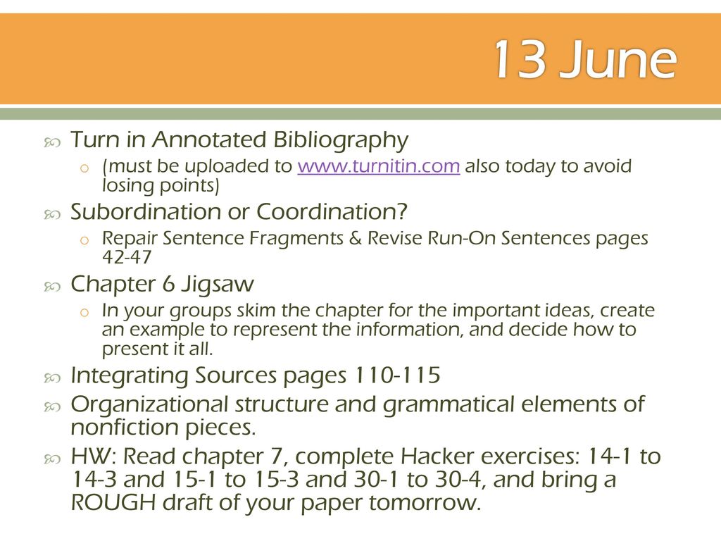 13 June Turn in Annotated Bibliography Subordination or Coordination