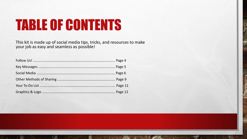 Table of contents This kit is made up of social media tips, tricks, and resources to make your job as easy and seamless as possible!