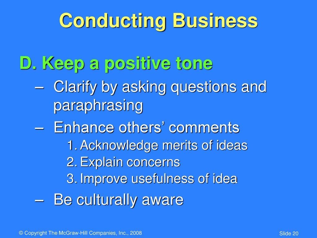 Conducting Business D. Keep a positive tone
