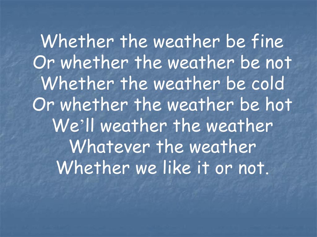 Стих what weather