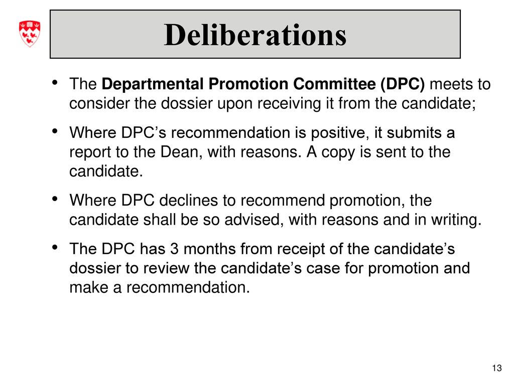 Deliberations The Departmental Promotion Committee (DPC) meets to consider the dossier upon receiving it from the candidate;