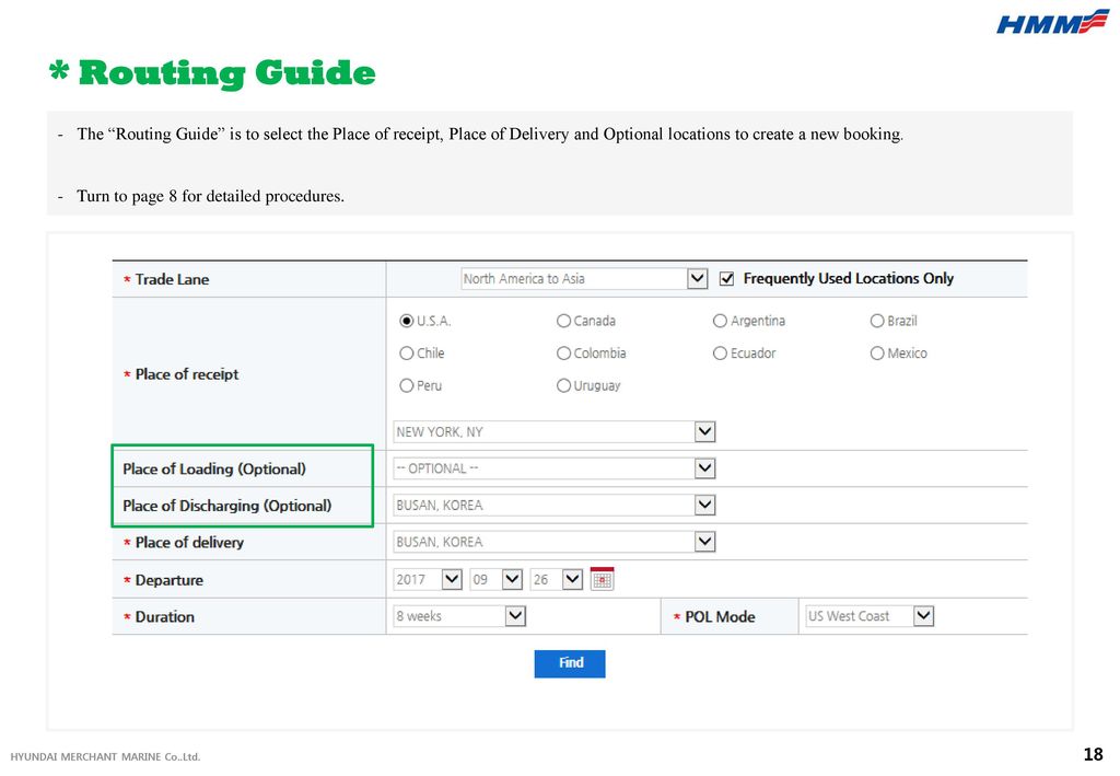 * Routing Guide The Routing Guide is to select the Place of receipt, Place of Delivery and Optional locations to create a new booking.