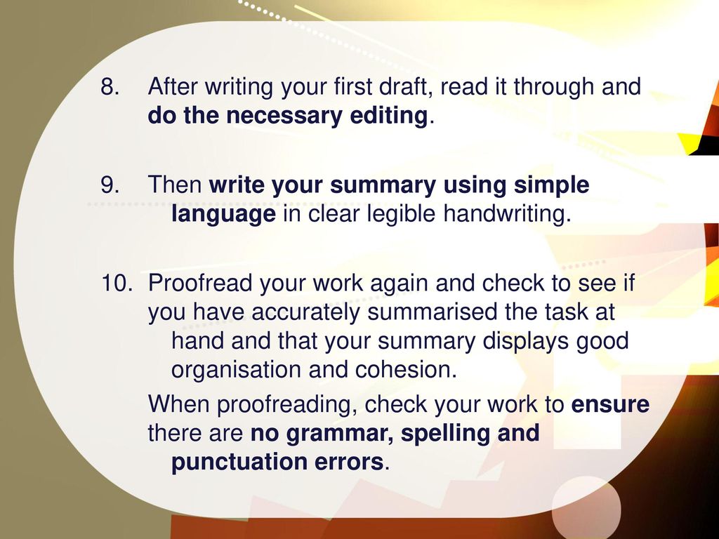 8. After writing your first draft, read it through and do the necessary editing.
