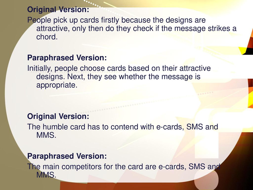 Original Version: People pick up cards firstly because the designs are attractive, only then do they check if the message strikes a chord.