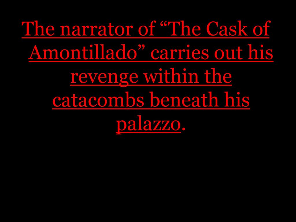 “The Cask of Amontillado” ppt download