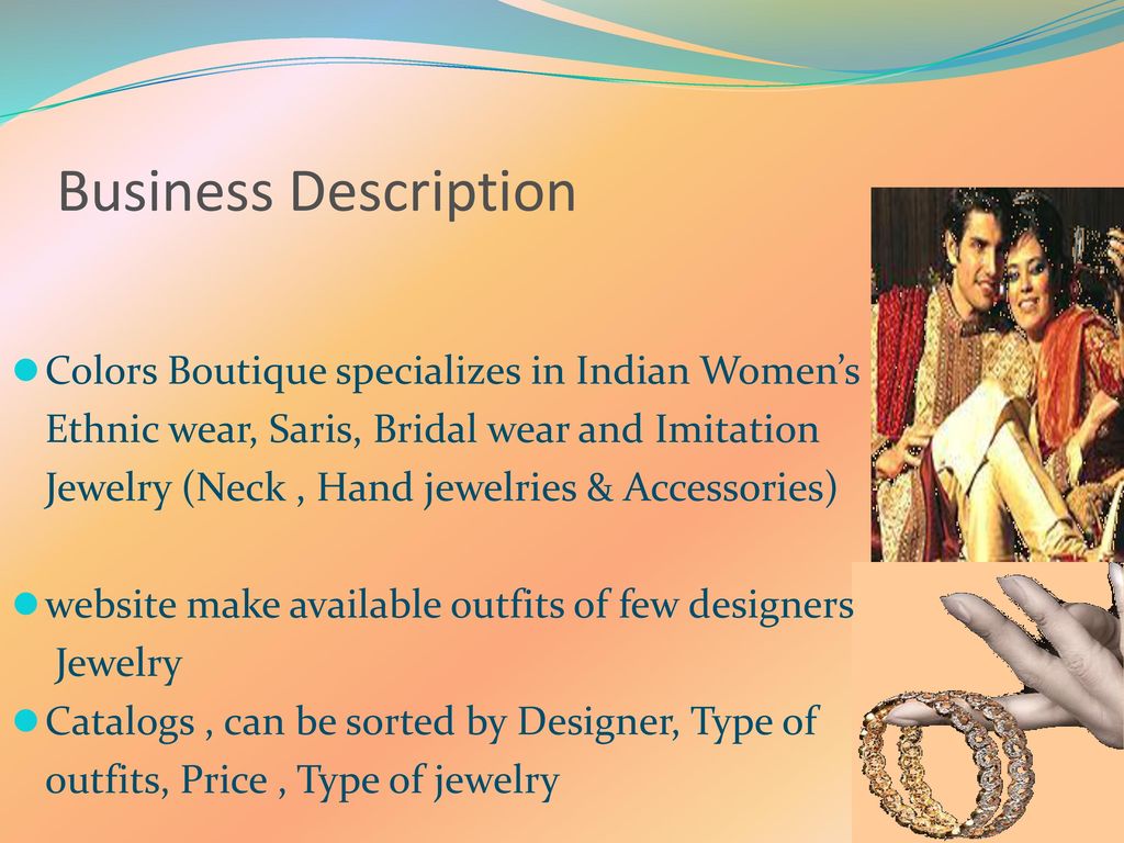 Business Description Colors Boutique specializes in Indian Women’s