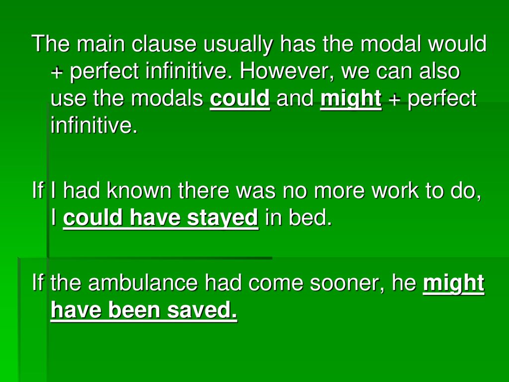The main clause usually has the modal would + perfect infinitive