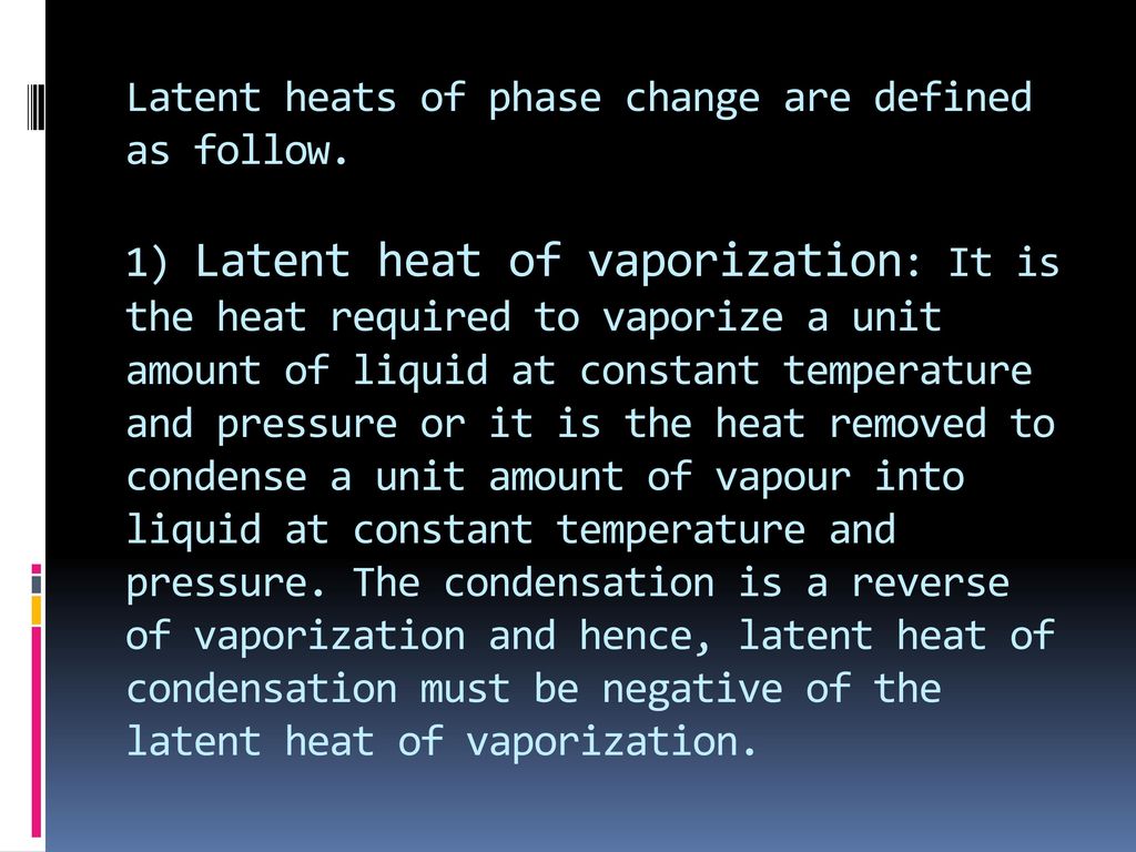 Latent heats of phase change are defined as follow