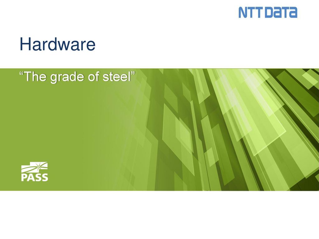 Hardware The grade of steel