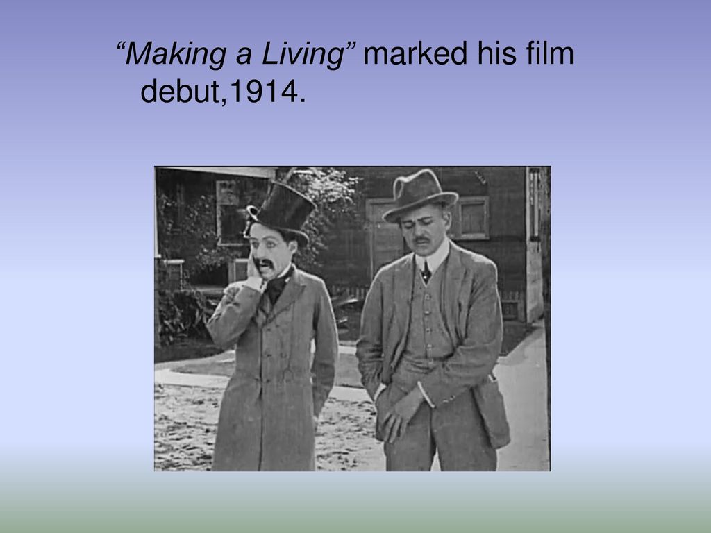 His marks were terrible last. Charlie Chaplin making a Living. Чарли Чаплин презентация. Чарли Чаплин презентация на английском. Чарли Чаплин доклад.