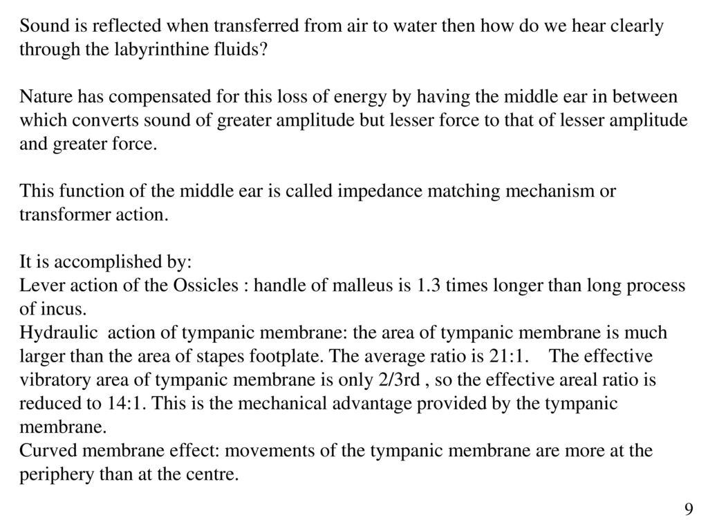 Sound is reflected when transferred from air to water then how do we hear clearly through the labyrinthine fluids.
