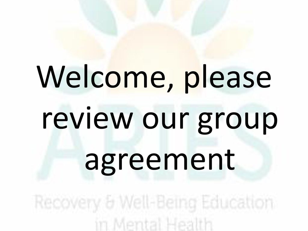 Welcome, please review our group agreement