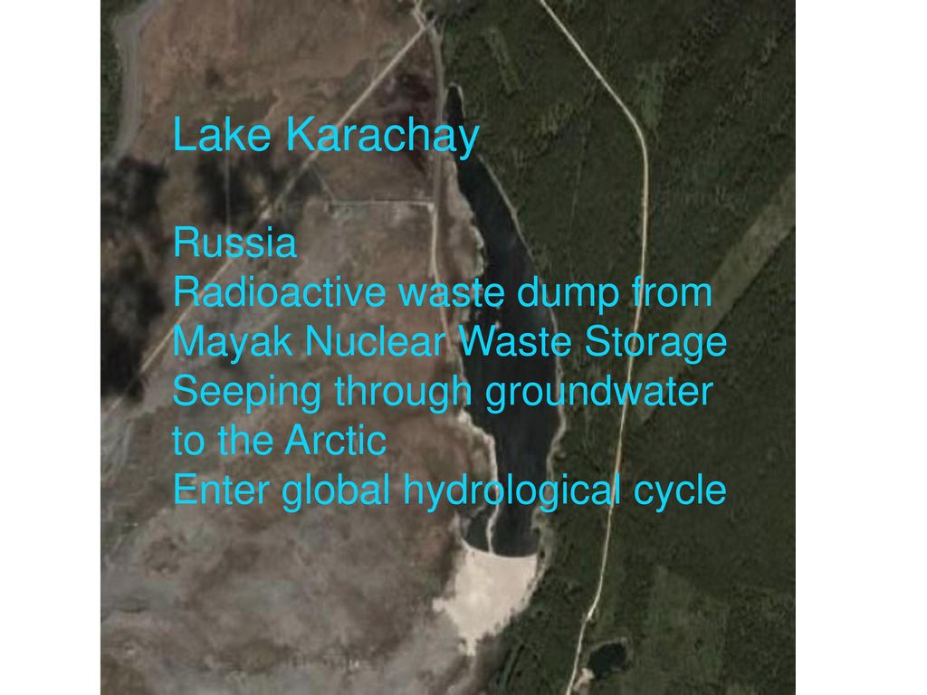 Lake Karachay Russia. Radioactive waste dump from Mayak Nuclear Waste Storage. Seeping through groundwater to the Arctic.