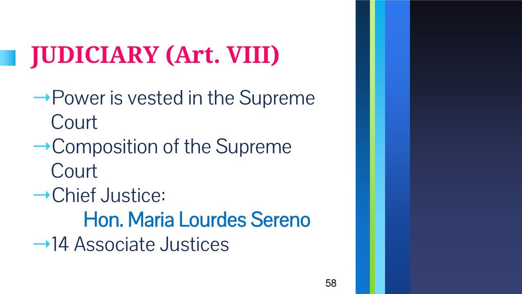 JUDICIARY (Art. VIII) Power is vested in the Supreme Court