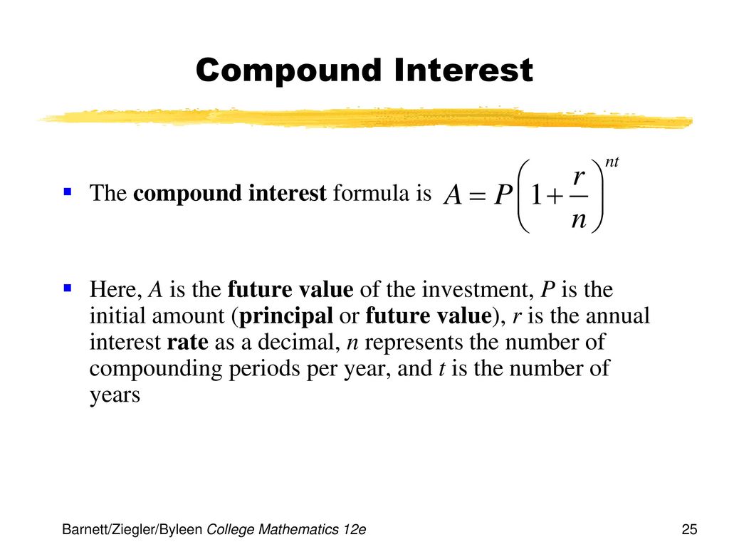 Compound Interest The compound interest formula is