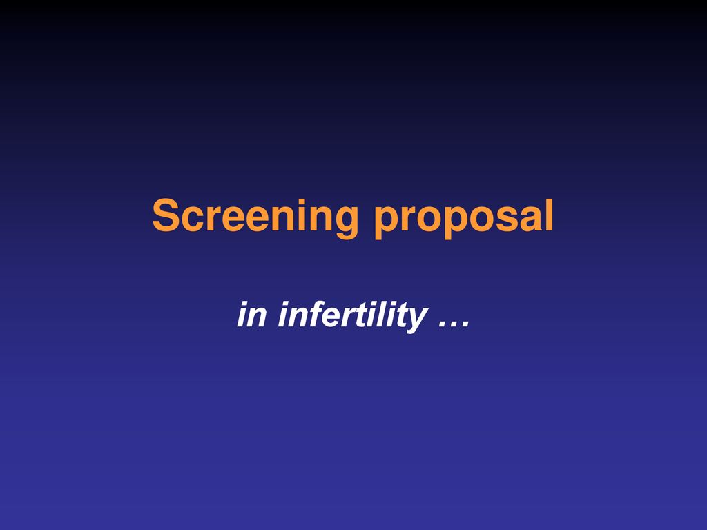 Screening proposal in infertility …