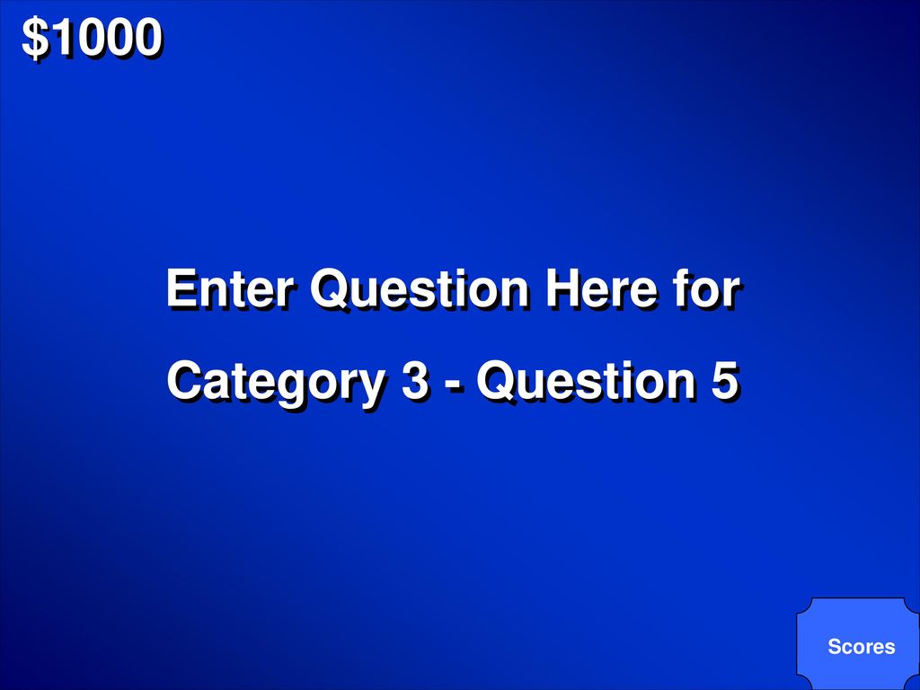 Enter Question Here for
