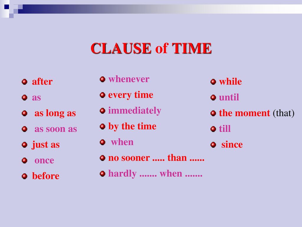 The while of time. Time Clauses. Time Clauses в английском языке. Time Clauses правило. Time Clauses в английском языке правило.