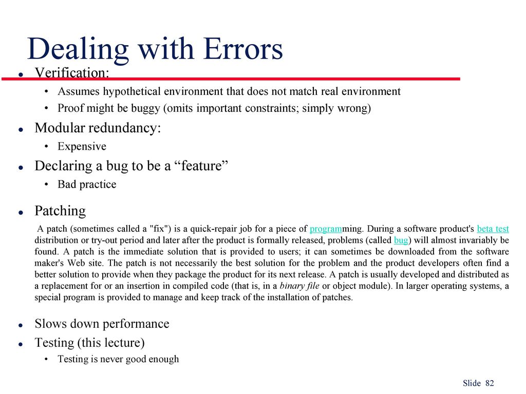 Dealing with Errors Verification: Modular redundancy: