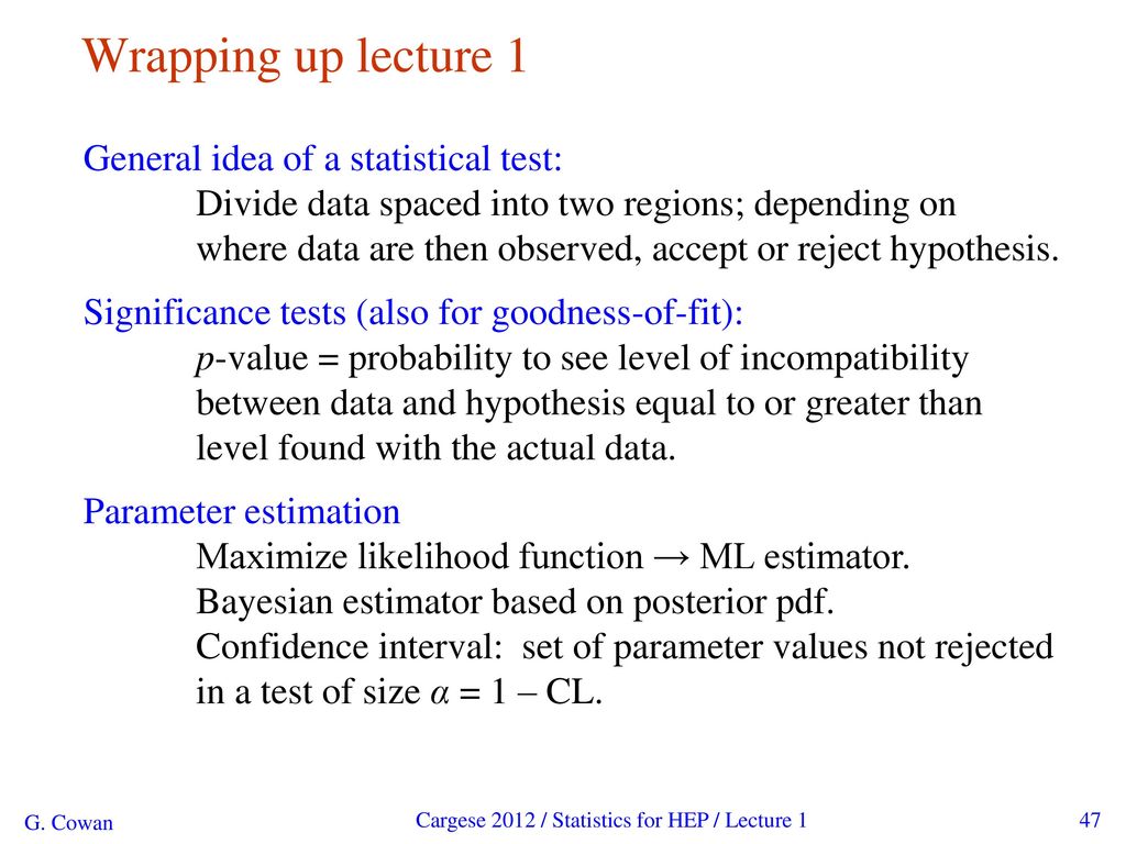 Wrapping up lecture 1 General idea of a statistical test:
