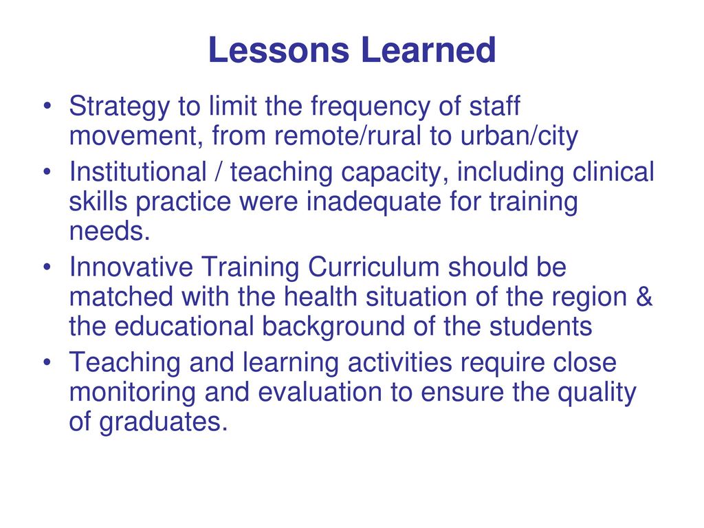 Lessons Learned Strategy to limit the frequency of staff movement, from remote/rural to urban/city.