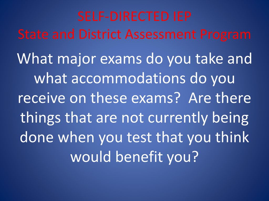 SELF-DIRECTED IEP State and District Assessment Program