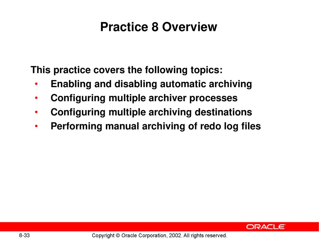 Practice 8 Overview This practice covers the following topics: