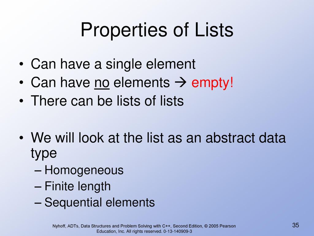Properties of Lists Can have a single element