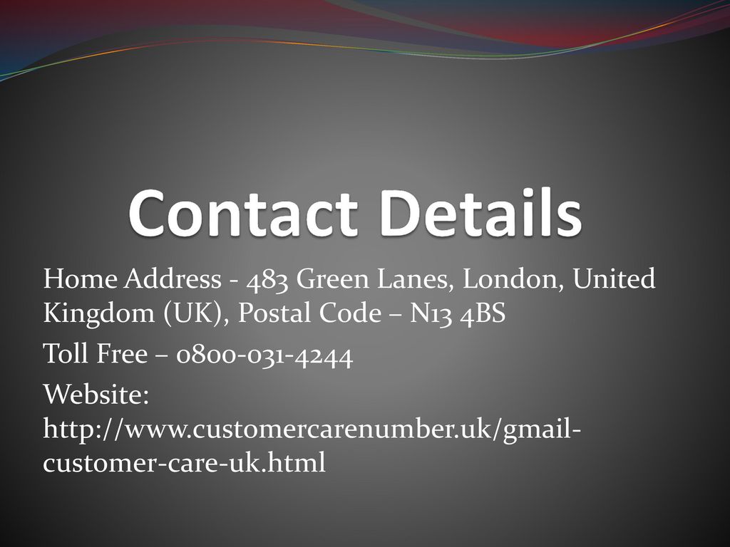 Contact Details Home Address Green Lanes, London, United Kingdom (UK), Postal Code – N13 4BS.