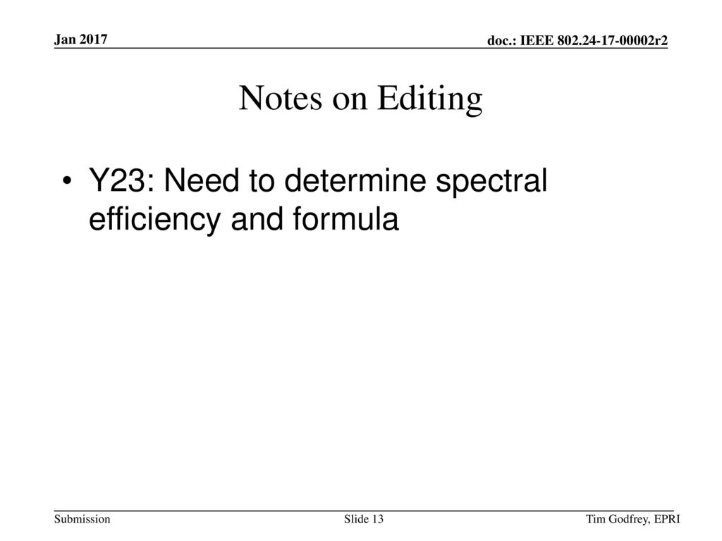 Notes on Editing Y23: Need to determine spectral efficiency and formula Tim Godfrey, EPRI