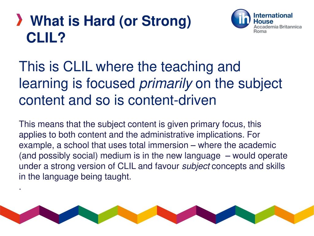 What is Hard (or Strong) CLIL