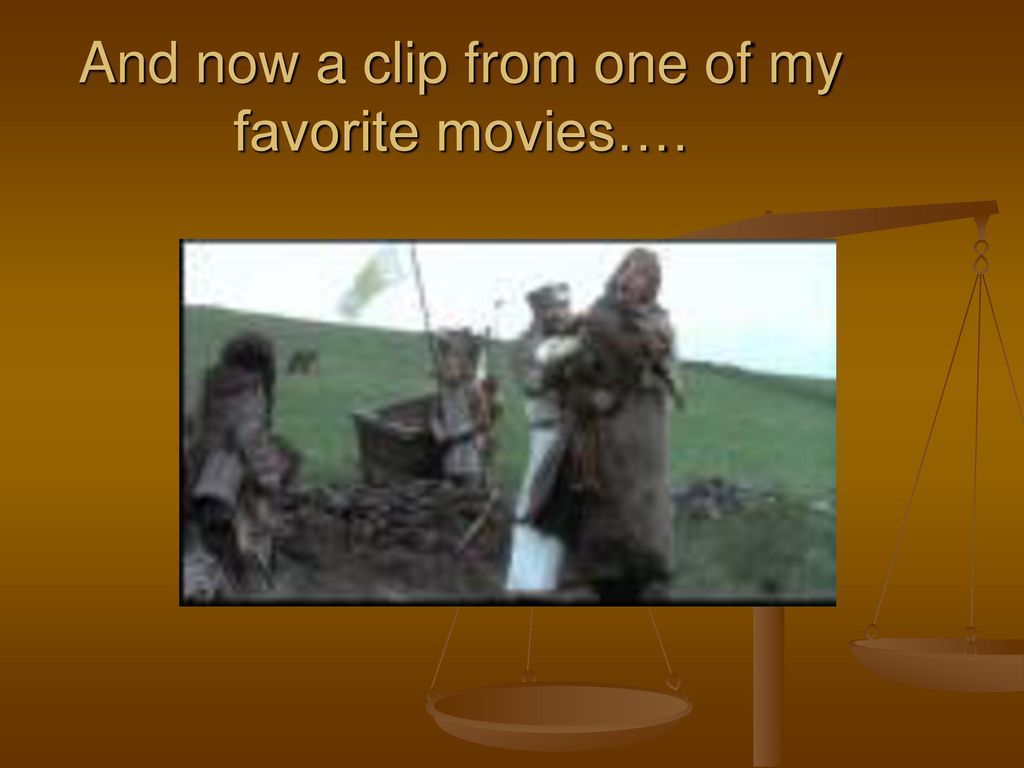And now a clip from one of my favorite movies….