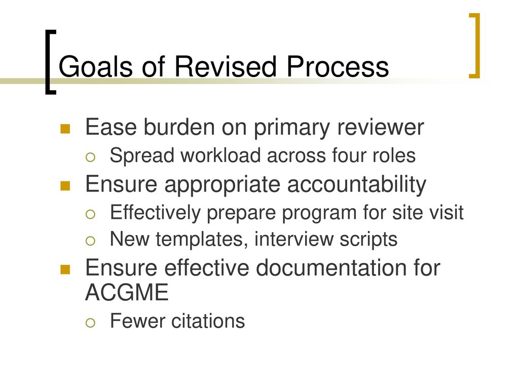 Goals of Revised Process
