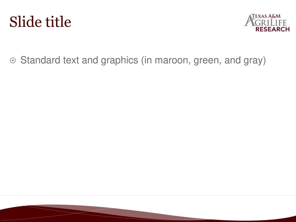 Slide title Standard text and graphics (in maroon, green, and gray)