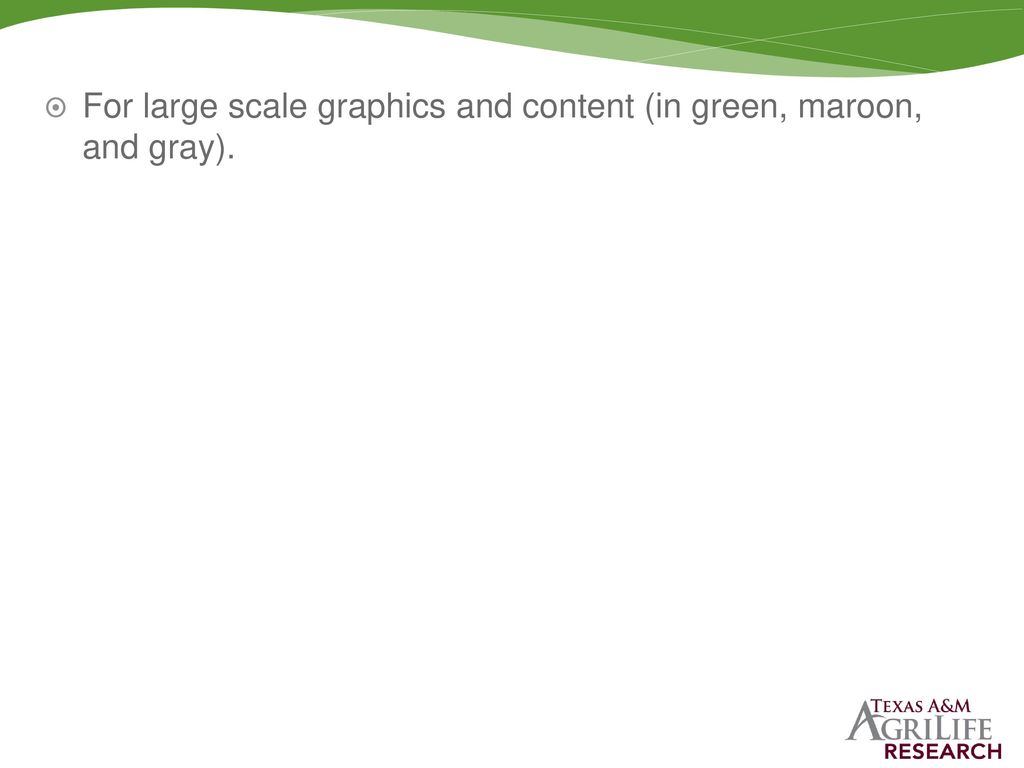 For large scale graphics and content (in green, maroon, and gray).