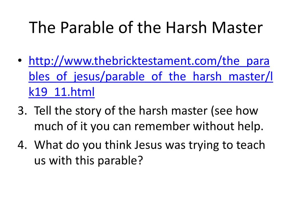 The Parable of the Harsh Master