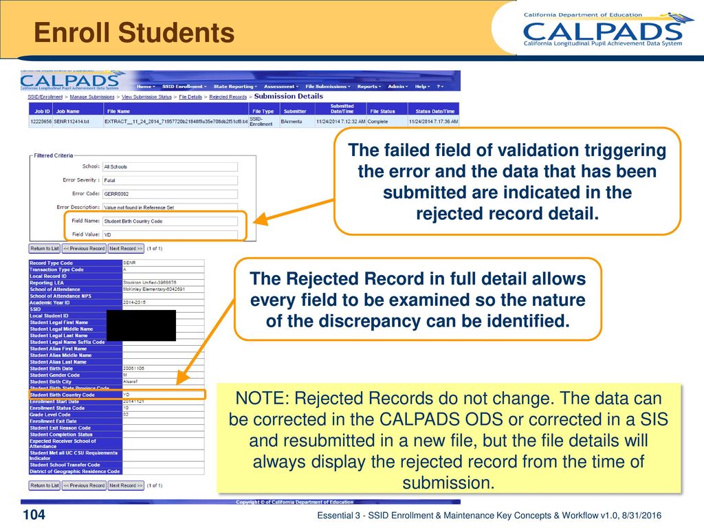 Enroll Students The failed field of validation triggering the error and the data that has been submitted are indicated in the rejected record detail.
