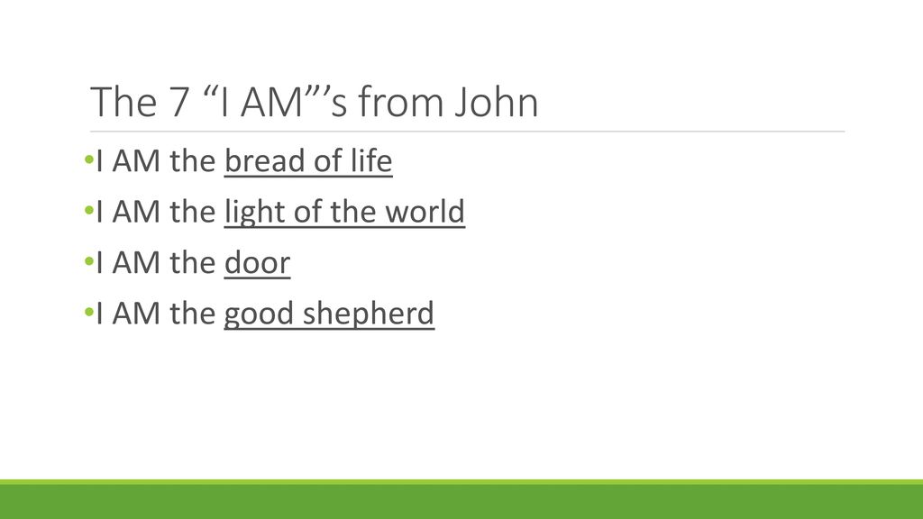The 7 I AM ’s from John I AM the bread of life