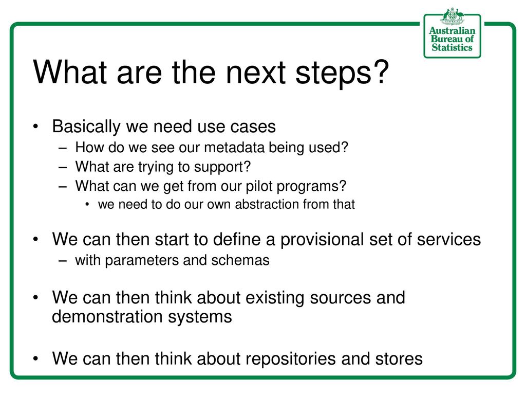 What are the next steps Basically we need use cases