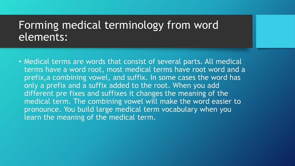 Forming medical terminology from word elements: