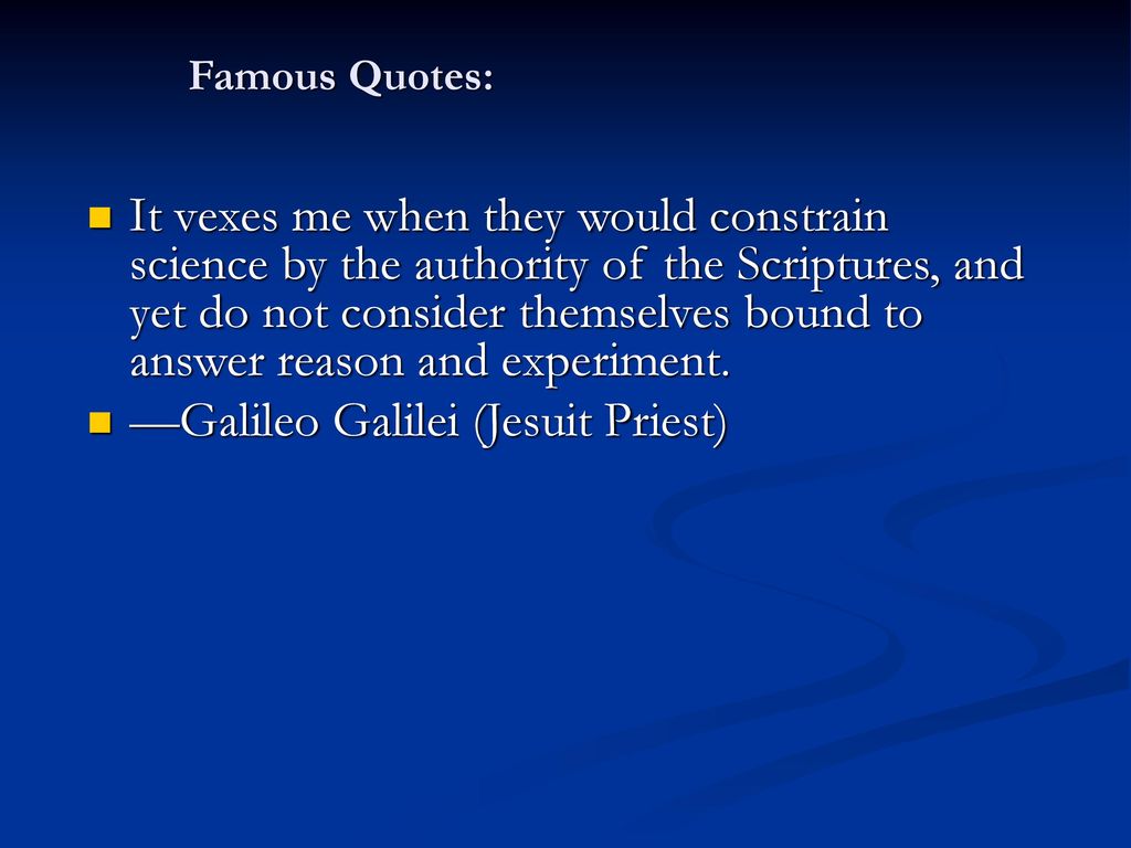 —Galileo Galilei (Jesuit Priest)