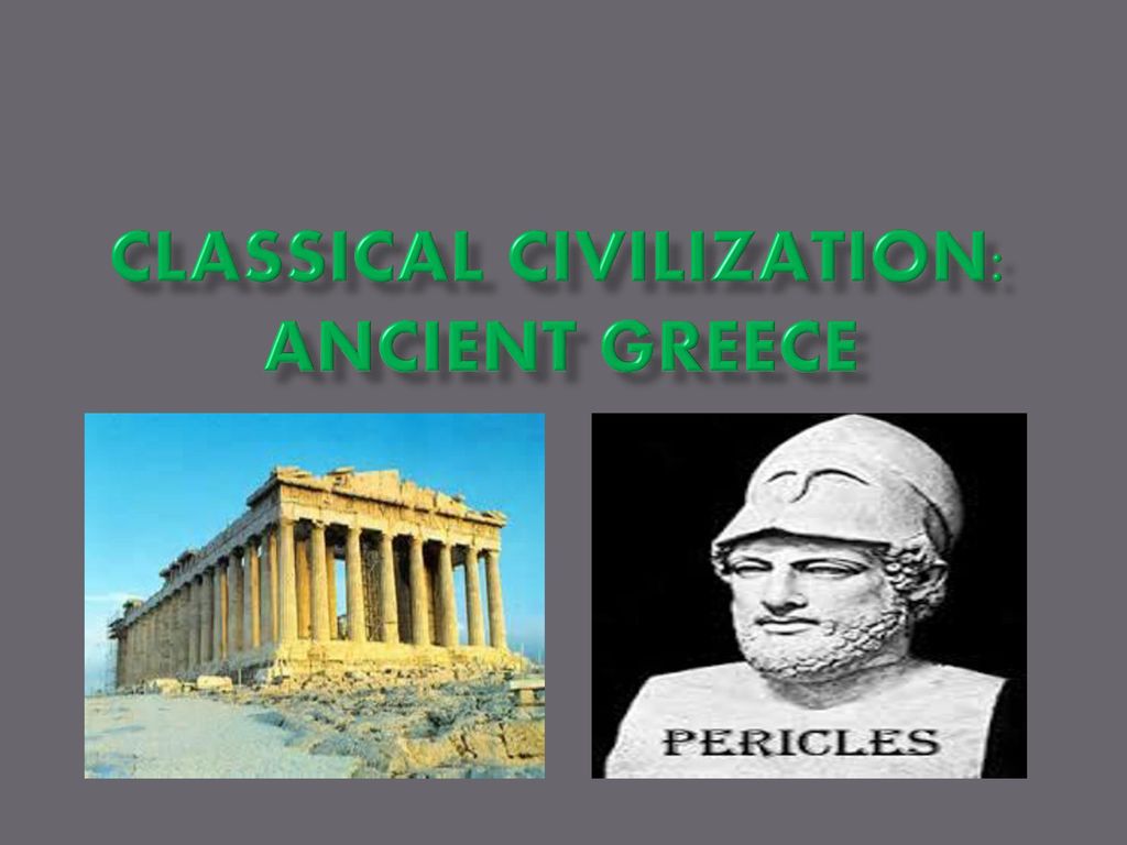 Classical Civilization: Ancient Greece - ppt download