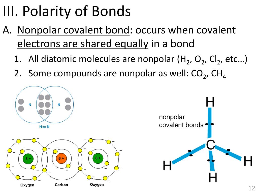 Polarity of Bonds Nonpolar covalent bond: occurs when covalent electrons ar...