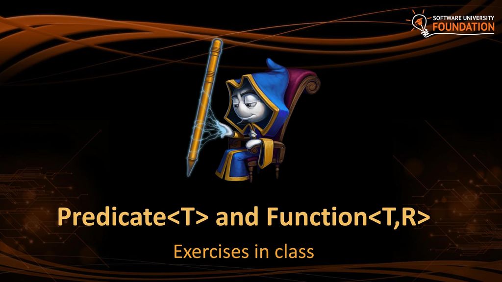 Predicate<T> and Function<T,R>