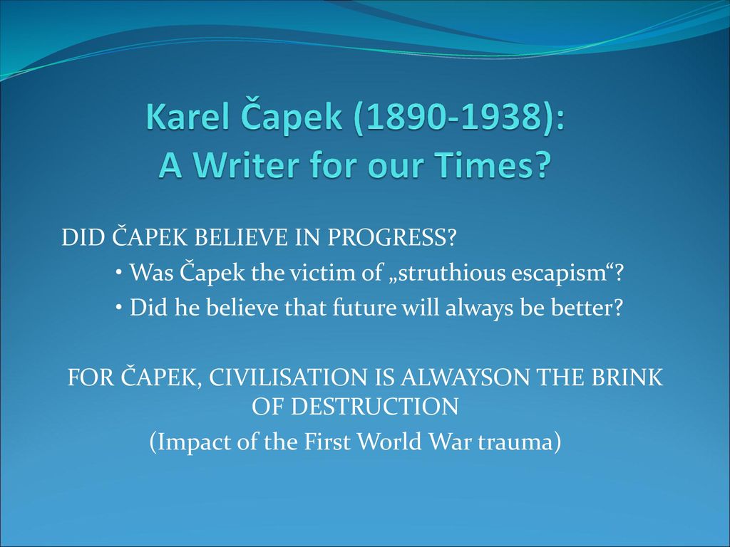 Karel Čapek ( ): A Writer for our Times? - ppt download