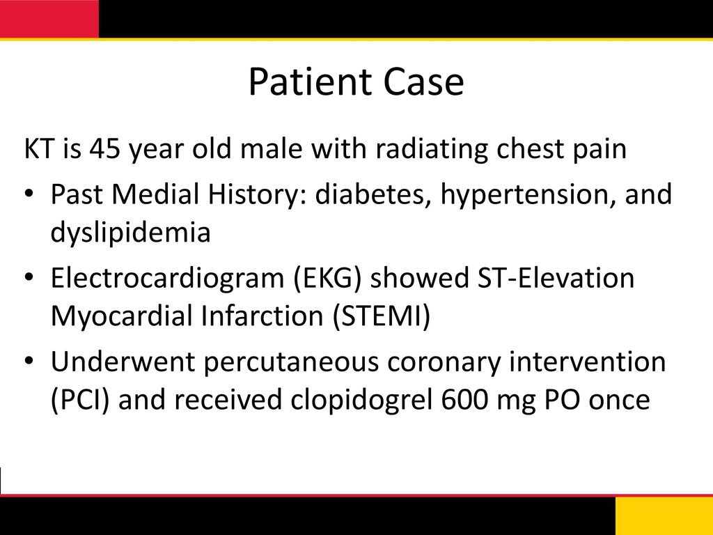 Patient Case KT is 45 year old male with radiating chest pain