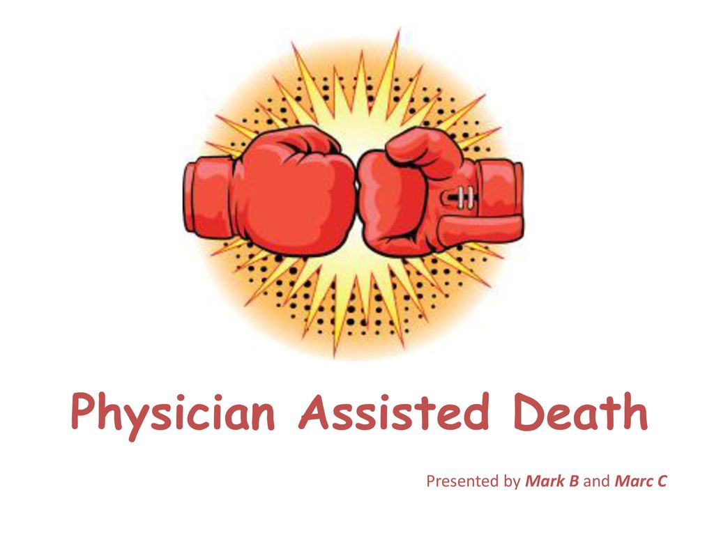 Physician Assisted Death Ppt Download