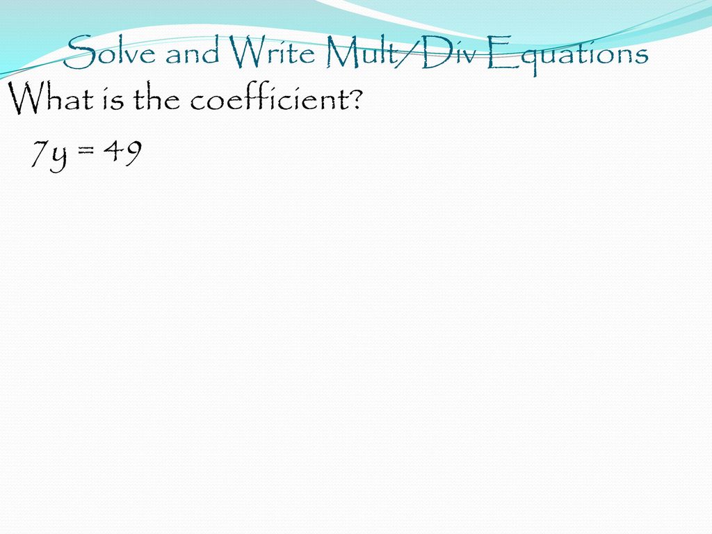 Solve and Write Mult/Div Equations